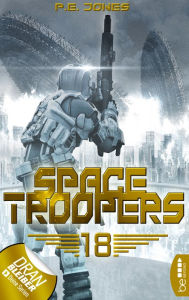 Title: Space Troopers - Folge 18: In Ewigkeit, Author: P. E. Jones