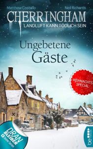 Title: Cherringham - Ungebetene Gäste: Weihnachtsspecial, Author: Neil Richards