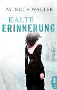 Title: Kalte Erinnerung, Author: Patricia Walter