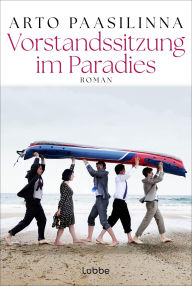 Title: Vorstandssitzung im Paradies: Roman, Author: Arto Paasilinna