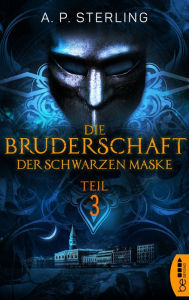 Title: Die Bruderschaft der schwarzen Maske - Teil 3, Author: Lotus Position