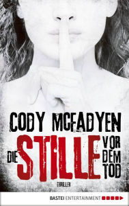 Title: Die Stille vor dem Tod: Thriller, Author: Cody McFadyen