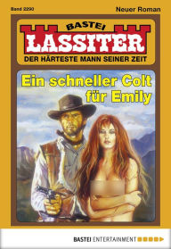 Title: Lassiter 2290: Ein schneller Colt für Emily, Author: Jack Slade