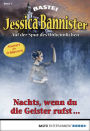 Jessica Bannister - Folge 001: Nachts, wenn du die Geister rufst .