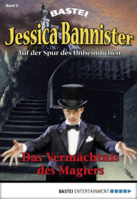 Title: Jessica Bannister - Folge 003: Das Vermächtnis des Magiers, Author: Janet Farell
