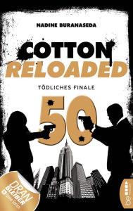 Title: Cotton Reloaded - 50: Tödliches Finale (Jubiläumsfolge), Author: Nadine Buranaseda