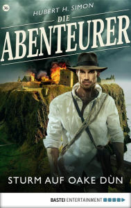 Title: Die Abenteurer - Folge 36: Sturm auf Oake Dùn, Author: Hubert H. Simon