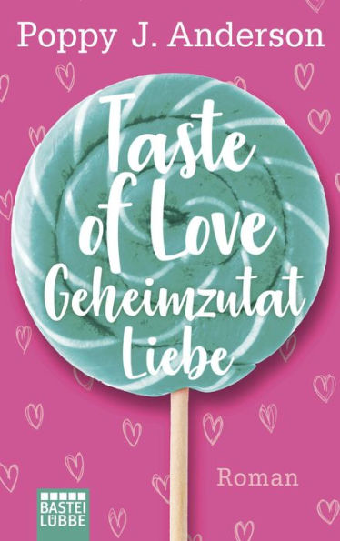 Taste of Love - Geheimzutat Liebe: Roman