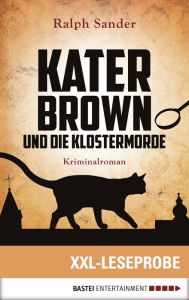 Title: XXL-Leseprobe: Kater Brown und die Klostermorde: Kriminalroman, Author: Ralph Sander