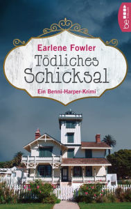 Title: Tödliches Schicksal: Ein Benni-Harper-Krimi, Author: Earlene Fowler