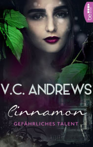 Title: Cinnamon: Gefährliches Talent, Author: V. C. Andrews