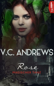 Title: Rose: Magischer Tanz, Author: V. C. Andrews