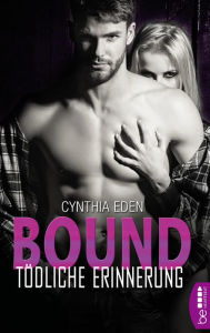 Title: Bound - Tödliche Erinnerung: Romance Thriller Hot, Spicy and Dark., Author: Cynthia Eden