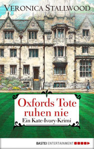 Title: Oxfords Tote ruhen nie: Ein Kate-Ivory-Krimi, Author: Veronica Stallwood