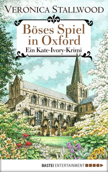 Böses Spiel in Oxford: Ein Kate-Ivory-Krimi