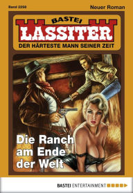 Title: Lassiter 2298: Die Ranch am Ende der Welt, Author: Jack Slade