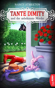 Title: Tante Dimity und der unbekannte Mörder (Aunt Dimity: Detective), Author: Nancy Atherton