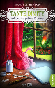 Title: Tante Dimity und der skrupellose Erpresser (Aunt Dimity Takes a Holiday), Author: Nancy Atherton
