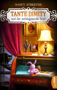 Title: Tante Dimity und der verhängnisvolle Brief (Aunt Dimity and the Next of Kin), Author: Nancy Atherton