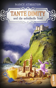 Title: Tante Dimity und die unheilvolle Insel (Aunt Dimity and the Deep Blue Sea), Author: Nancy Atherton