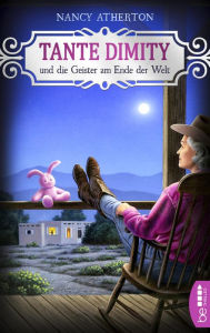 Title: Tante Dimity und die Geister am Ende der Welt (Aunt Dimity Down Under), Author: Nancy Atherton