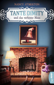 Title: Tante Dimity und das verhexte Haus (Aunt Dimity and the Family Tree), Author: Nancy Atherton
