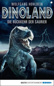 Title: Dino-Land - Folge 01: Die Rückkehr der Saurier, Author: Wolfgang Hohlbein
