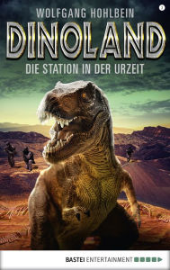 Title: Dino-Land - Folge 03: Die Station in der Urzeit, Author: Wolfgang Hohlbein