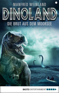 Title: Dino-Land - Folge 07: Die Brut aus dem Moorsee, Author: Manfred Weinland