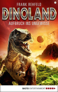 Title: Dino-Land - Folge 11: Aufbruch ins Ungewisse, Author: Frank Rehfeld