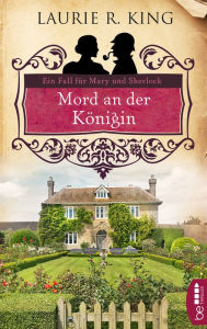 Title: Mord an der Königin: Ein Fall für Mary und Sherlock, Author: Laurie R. King