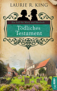 Title: Tödliches Testament: Ein Fall für Mary und Sherlock, Author: Laurie R. King