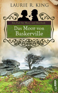 Title: Das Moor von Baskerville: Ein Fall für Mary und Sherlock, Author: Laurie R. King