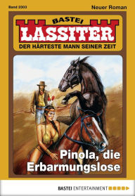 Title: Lassiter 2303: Pinola, die Erbarmungslose, Author: Jack Slade