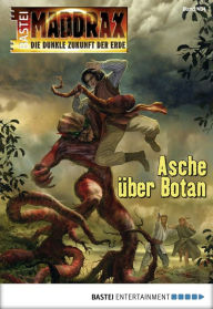 Title: Maddrax 434: Asche über Botan, Author: Ben Calvin Hary