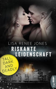 Title: Riskante Leidenschaft: Tall, Dark and Deadly (Deep Under), Author: Lisa Renee Jones