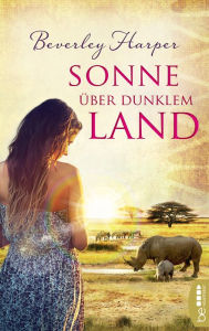 Title: Sonne über dunklem Land: Roman, Author: Beverley Harper