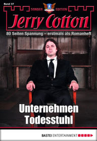 Title: Jerry Cotton Sonder-Edition - Folge 037: Unternehmen Todesstuhl, Author: Jerry Cotton