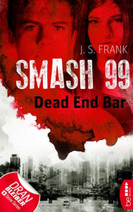 Title: Smash99 - Folge 5: Dead End Bar, Author: Lynk