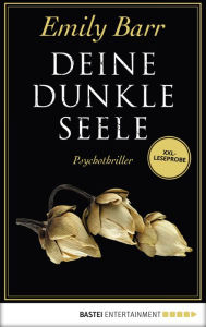 Title: XXL-Leseprobe: Deine dunkle Seele, Author: Emily Barr