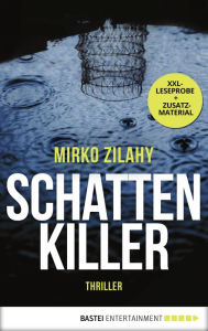 Title: XXL-Leseprobe: Schattenkiller: Thriller, Author: Mirko Zilahy