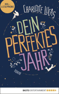 Title: XXL-Leseprobe: Dein perfektes Jahr, Author: Charlotte Lucas