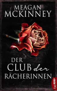 Title: Der Club der Rächerinnen, Author: Meagan McKinney