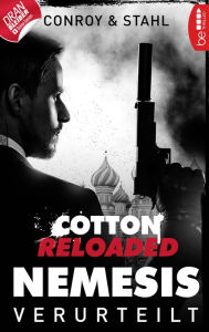 Title: Cotton Reloaded: Nemesis - 1: Verurteilt, Author: Gabriel Conroy
