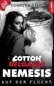 Title: Cotton Reloaded: Nemesis - 2: Auf der Flucht, Author: Gabriel Conroy