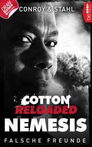 Title: Cotton Reloaded: Nemesis - 3: Falsche Freunde, Author: Gabriel Conroy