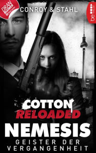 Title: Cotton Reloaded: Nemesis - 4: Geister der Vergangenheit, Author: Gabriel Conroy