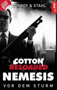 Title: Cotton Reloaded: Nemesis - 5: Vor dem Sturm, Author: Timothy Stahl