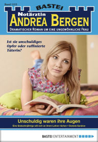 Title: Notärztin Andrea Bergen 1313: Unschuldig waren ihre Augen, Author: Daniela Sandow