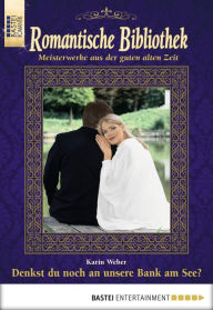 Title: Romantische Bibliothek - Folge 44: Denkst du noch an unsere Bank am See?, Author: Karin Weber